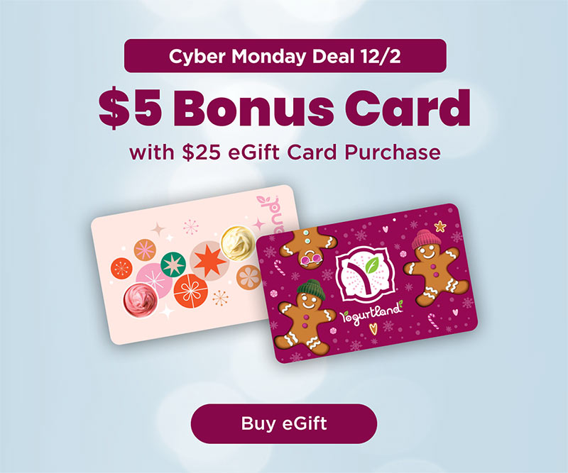 December 2nd - $5 bonus card with $25 eGift card purchase - buy eGift!