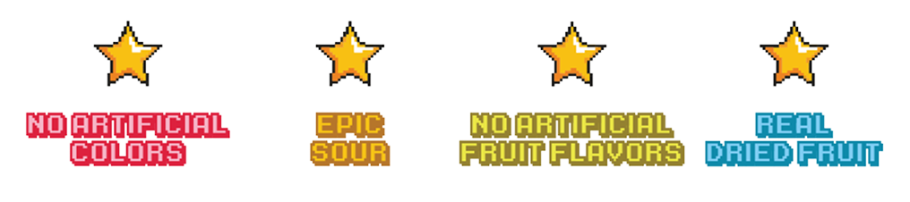 No artificial colors, epic sour, no artifical fruit flavors, real dried fruit