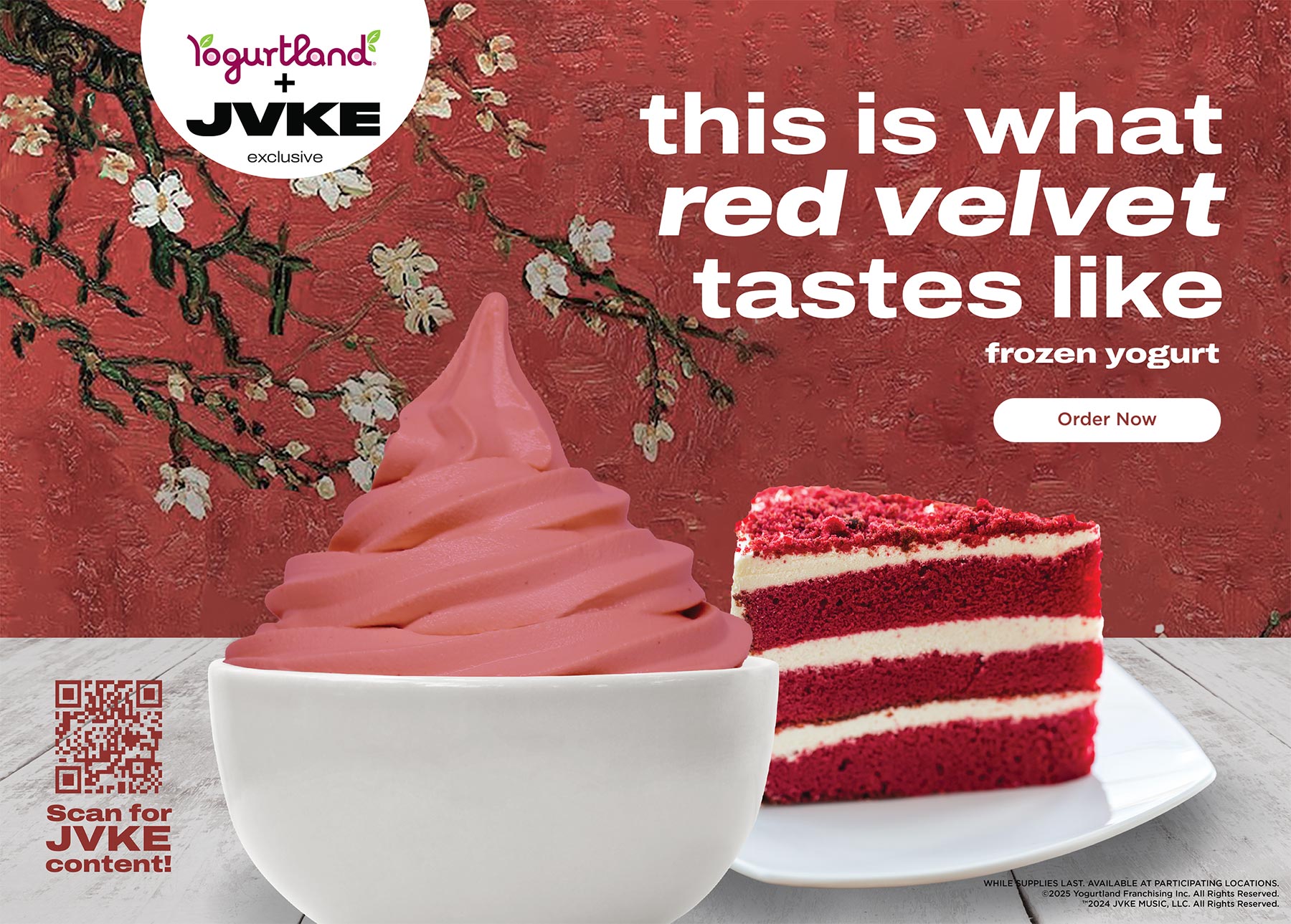 This is what red velvet tastes like - frozen yogurt - Order Now! While supplies last. Available at participating Locations. ©2025 Yogurtland Franchising, Inc. All Rights Reserved. ™2024 JVKE MUSIC, LLC. All Rights Reserved